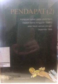 Image of Pendapat (2): Kumpulan tulisan pada rubrik Opini majalah berita mingguan TEMPO edisi Maret sampai dengan Desember 1999